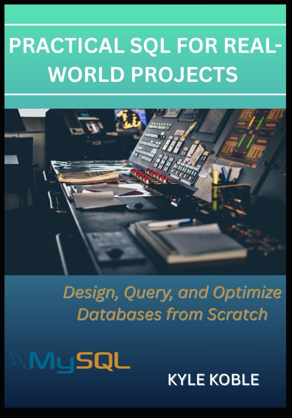 Practical SQL for Real-World Projects: Design, Query, and Optimize Databases from Scratch baixar o livro de graça