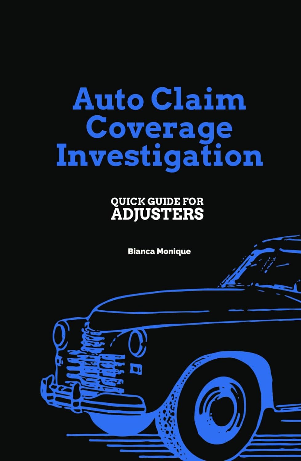 Auto Claim Coverage Investigation: Quick Guide for Adjusters baixar livro de graça