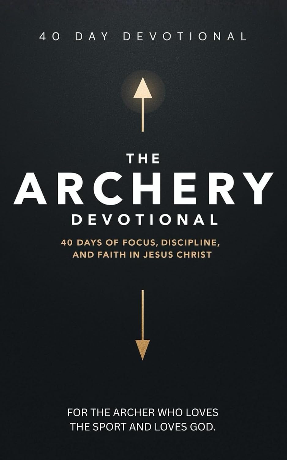 The Archery Devotional: 40 Days of Biblical Truth Inspired By Archery for Spiritual Growth and Life-Changing Lessons for Christian Archers Who Want to... Precision, and the Power of the Holy Spirit baixar o livro de graça