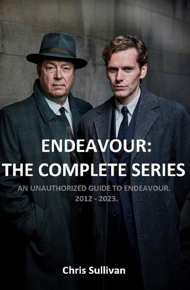 capítulo por capítulo baixar Endeavour: The Complete Series.: An Unauthorized Guide to Endeavour. 2012 - 2023. (English Edition)