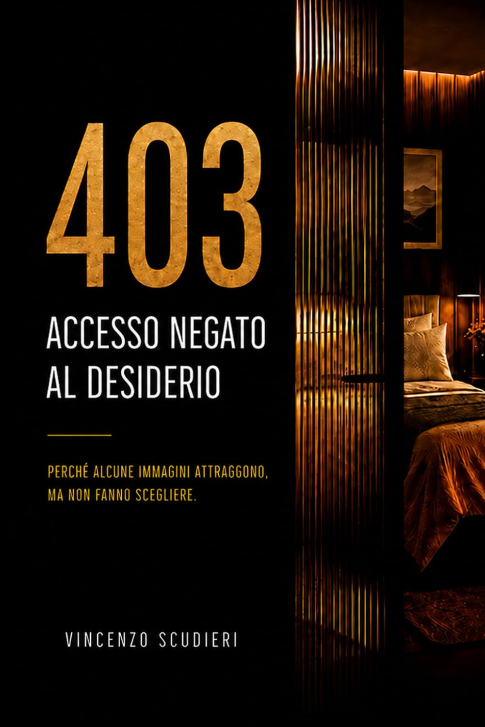 ler totalmente 403 ACCESSO NEGATO AL DESIDERIO: Il Metodo 403 per diagnosticare e correggere la promessa visiva nell’ospitalità (Italian Edition)