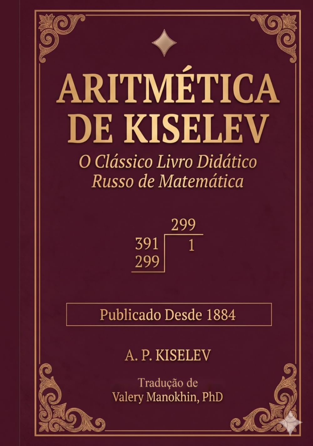ler totalmente Aritmética de Kiselev: O Clássico Livro Didático Russo de Matemática — Primeira Tradução Completa para o Português (Clássicos da Matemática Russa — Edições Brasileiras) (Portuguese Edition)
