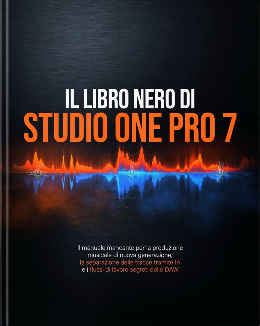 IL LIBRO NERO DI STUDIO ONE PRO 7: Il manuale mancante per la produzione musicale di nuova generazione, la separazione delle tracce tramite IA e i flussi di lavoro segreti delle DAW. (Italian Edition) baixar o livro de graça