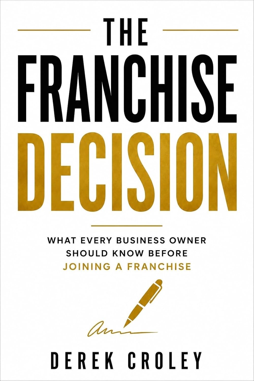 The Franchise Decision: What Every Business Owner Should Know Before Joining a Franchise (English Edition) baixar o livro de graça