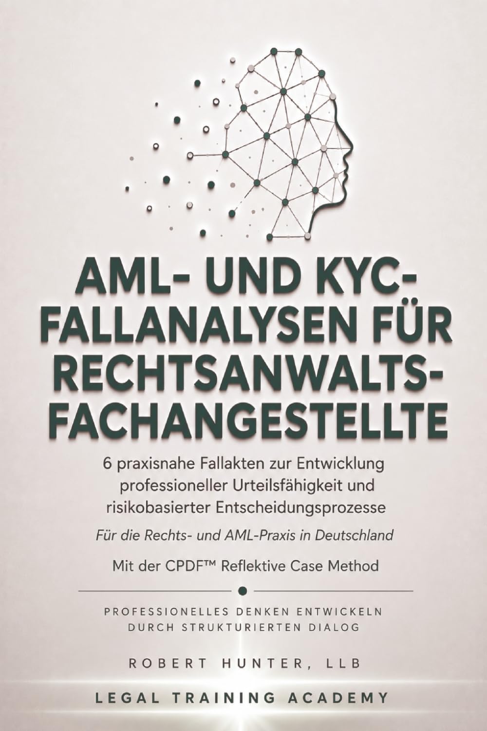 ler totalmente AML- und KYC-Fallanalysen für Rechtsanwaltsfachangestellte: 6 praxisnahe Fallakten zur Entwicklung professioneller Urteilsfähigkeit und risikobasierter Entscheidungsprozesse