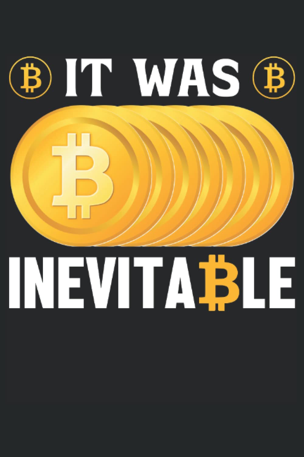 capítulo por capítulo baixar It Was Inevitable Bitcoin: Lined Notebook, Crypto Journal Bitcoin Holder Gift 120 Pages 6x9 Inches