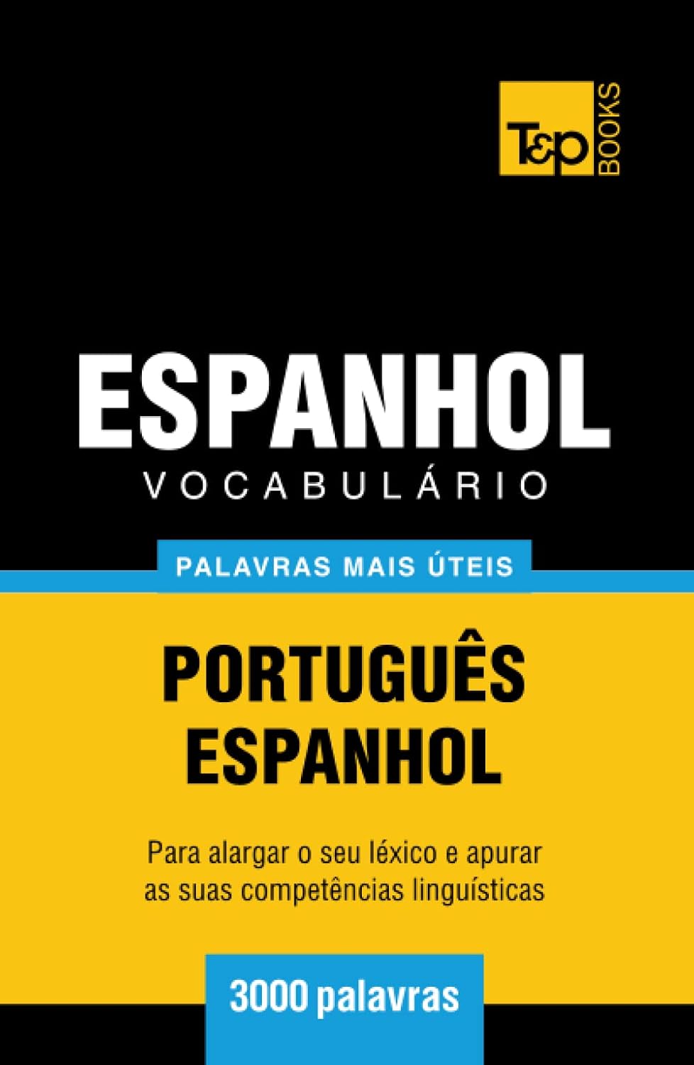 Vocabulário Português-Espanhol - 3000 palavras mais úteis (European Portuguese Collection) (Portuguese Edition) baixar o livro de graça
