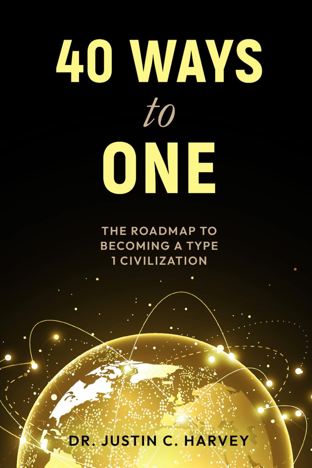 ler totalmente 40 Ways to One: The Roadmap to Becoming a Type 1 Civilization