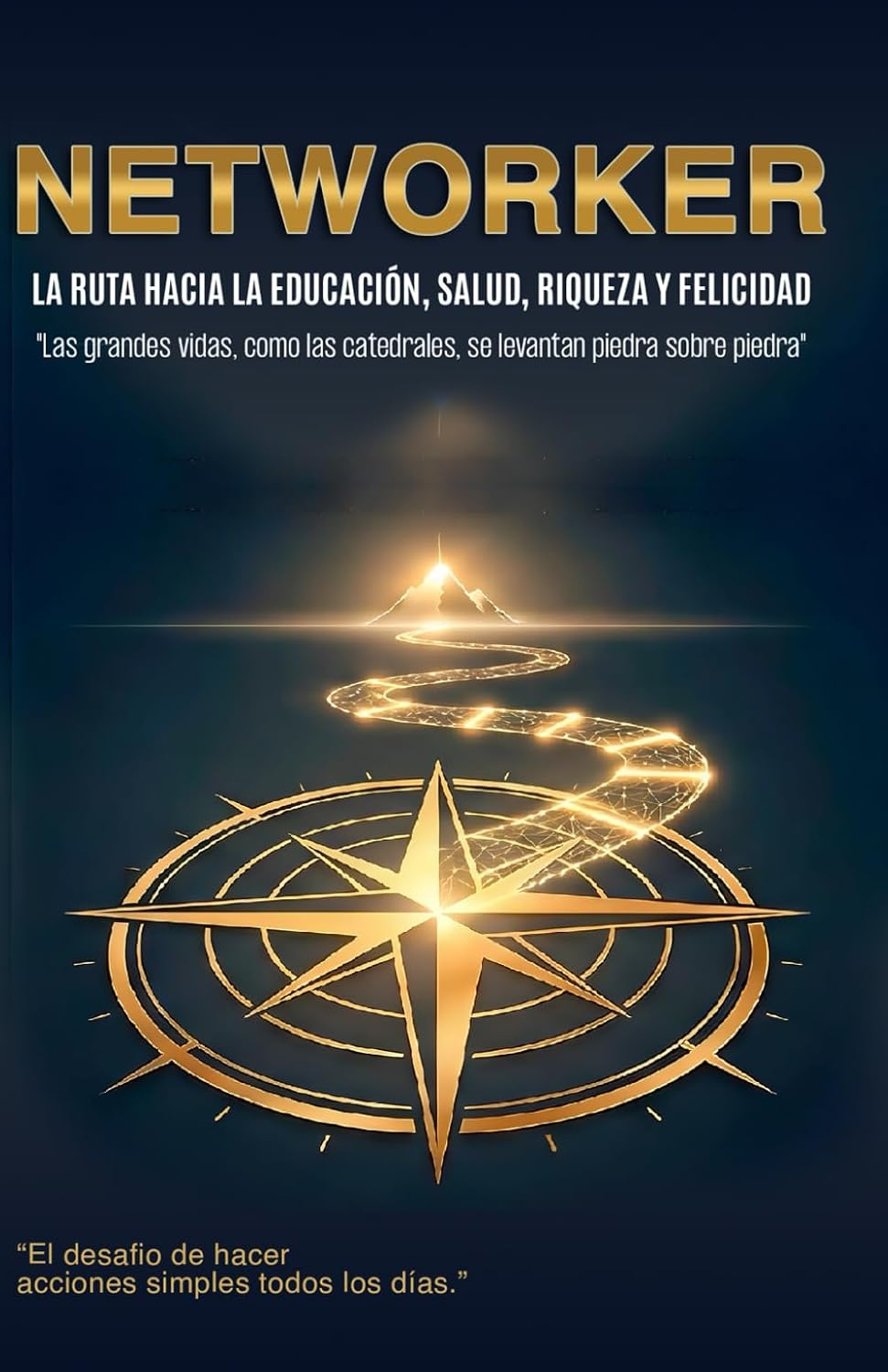 capítulo por capítulo baixar NETWORKER: La Ruta Definitiva: 7 Acciones Diarias para Dominar el Network Marketing, Construir tu Marca Personal y Lograr la Libertad Financiera. (Spanish Edition)