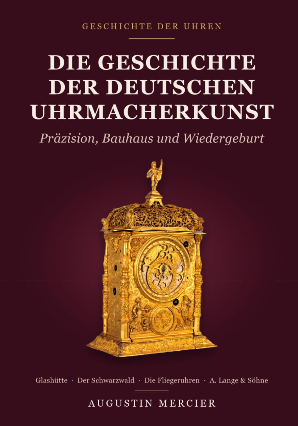 capítulo por capítulo baixar Die Geschichte der deutschen Uhrmacherkunst: Präzision, Bauhaus und Wiedergeburt — Glashütte, der Schwarzwald, die Fliegeruhren und die Rückkehr von A. Lange & Söhne (German Edition)