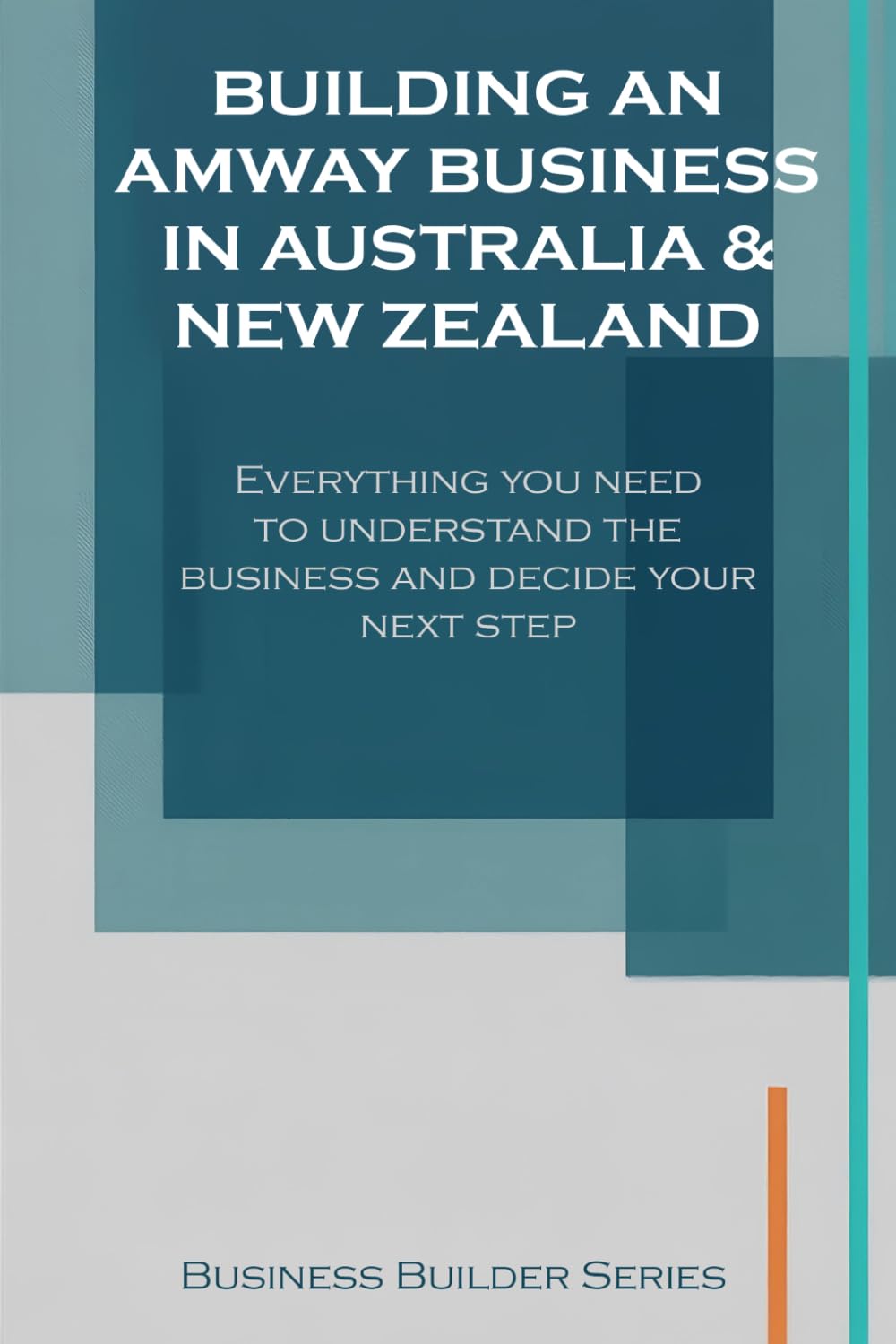 Exploring Amway in Australia & New Zealand: Everything you need to understand the business and decide your next step (Business Builder Series) baixar livro de graça