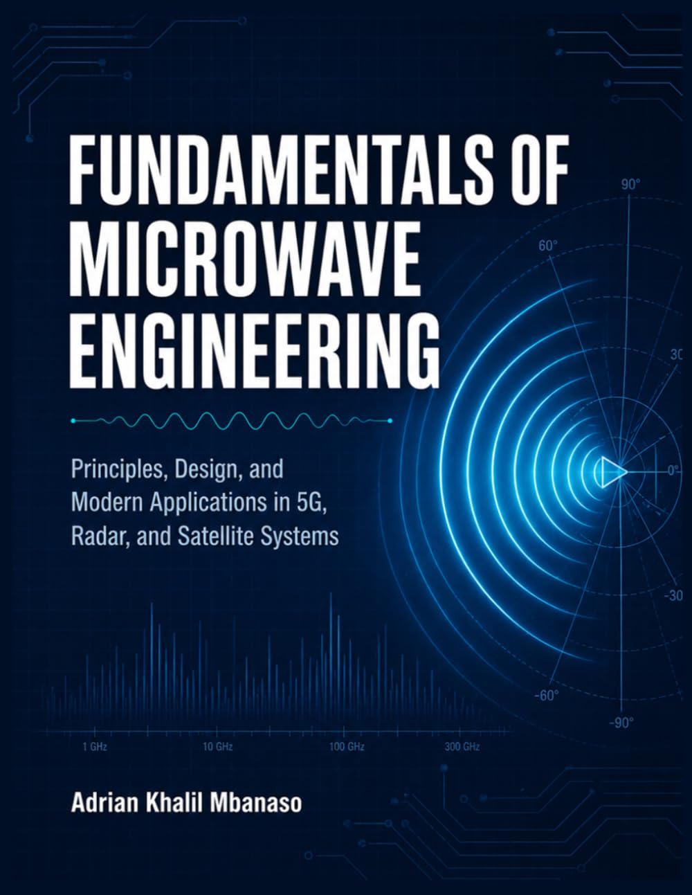 ler totalmente Fundamentals of Microwave Engineering: Principles, Design, and Modern Applications in 5G, Radar, and Satellite Systems