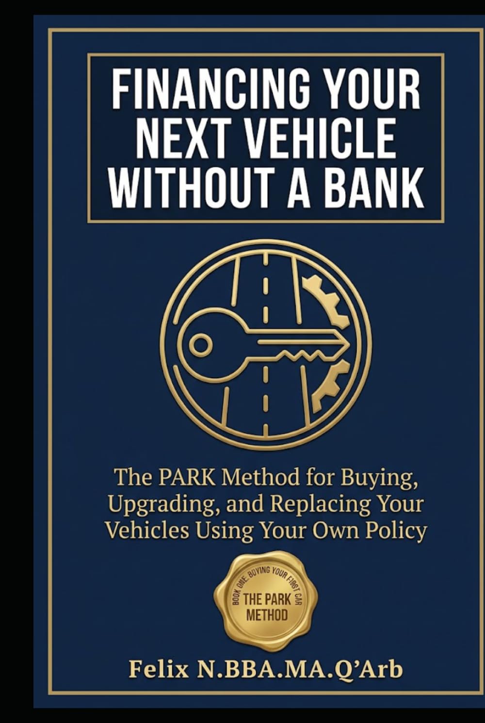 capítulo por capítulo baixar FINANCING YOUR NEXT VEHICLE WITHOUT A BANK: The PARK Method for Buying, Upgrading, and Replacing Your Vehicles (A Ten-Book Application Series Expanding Beginner's Guide to Infinite Banking)