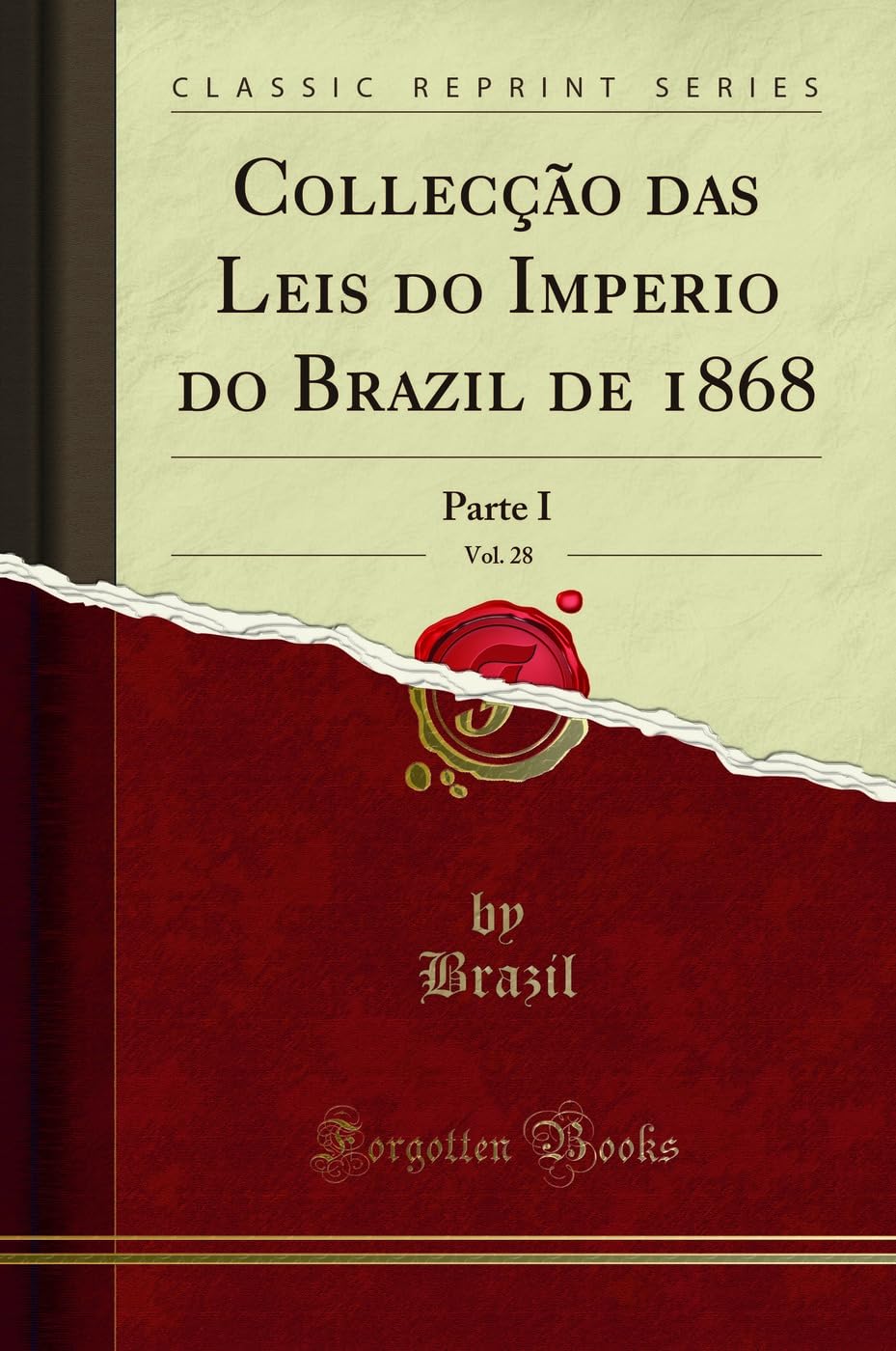 Collecção das Leis do Imperio do Brazil de 1868, Vol. 28: Parte I (Classic Reprint) baixar livro de graça