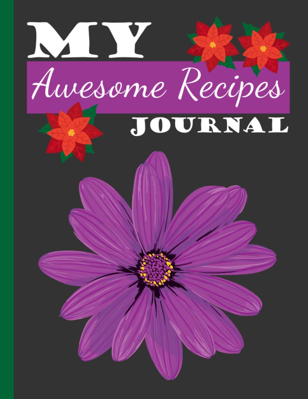 My Awesome Recipes Journal: Large Size Floral Cover Recipes Notebook Journal for Women to Write Recipes and Cooking Notes with Kitchen Conversions and Vegetable Cooking Cheat Sheets Included. baixar livro de graça