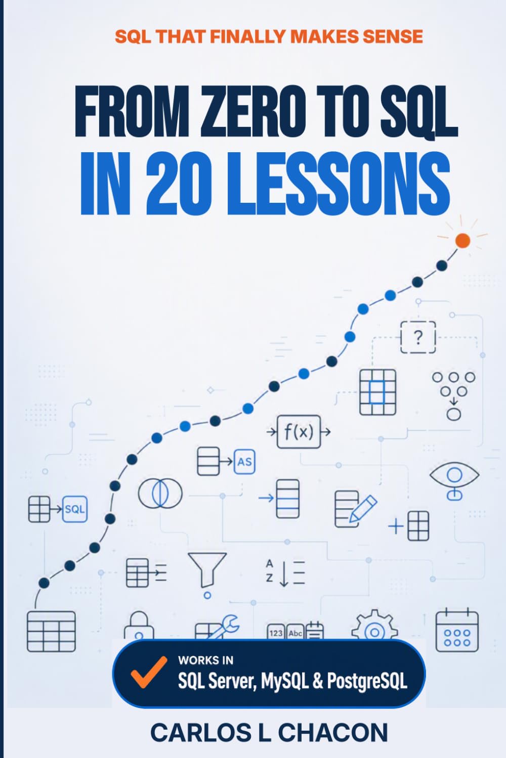 From Zero To SQL In 20 Lessons: SQL THAT FINALLY MAKES SENSE baixar o livro de graça