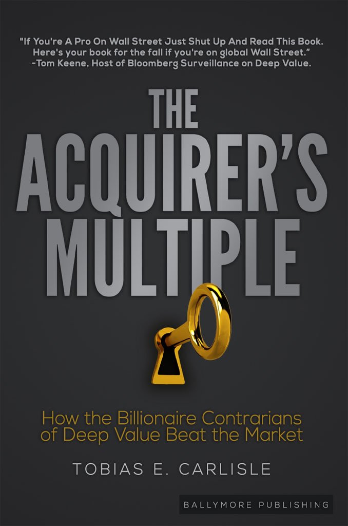 The Acquirer's Multiple: How the Billionaire Contrarians of Deep Value Beat the Market (English Edition) baixar livro de graça