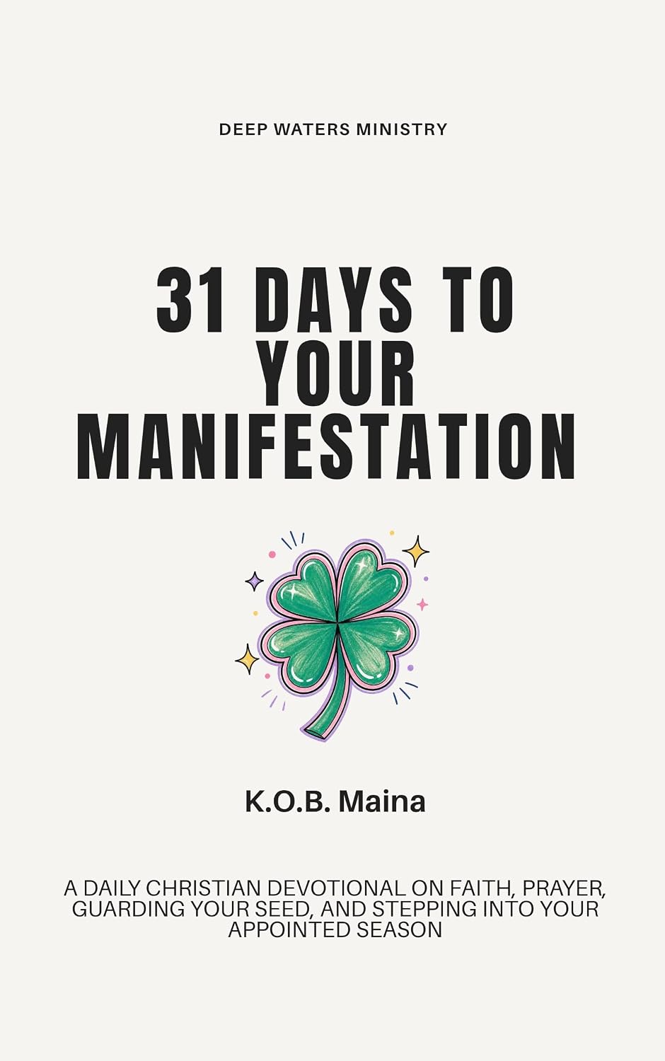 31 Days to Your Manifestation: A Daily Christian Devotional on Faith, Prayer, Guarding Your Seed, and Stepping into Your Appointed Season (English Edition) baixar livro de graça