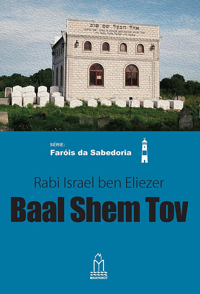 Baal Shem Tov, Rabi Israel Ben Eliezer