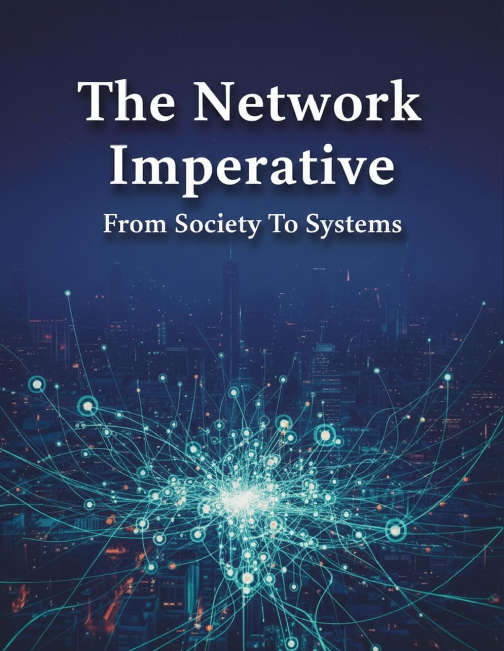 The Network Imperative: From Society To Systems baixar o livro de graça