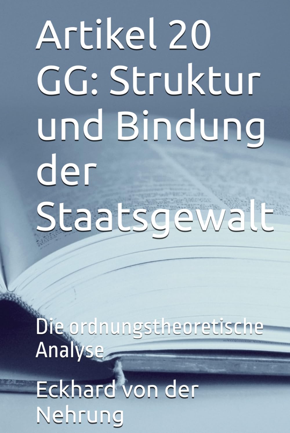 Artikel 20 GG: Struktur und Bindung der Staatsgewalt: Die ordnungstheoretische Analyse (German Edition) baixar livro de graça