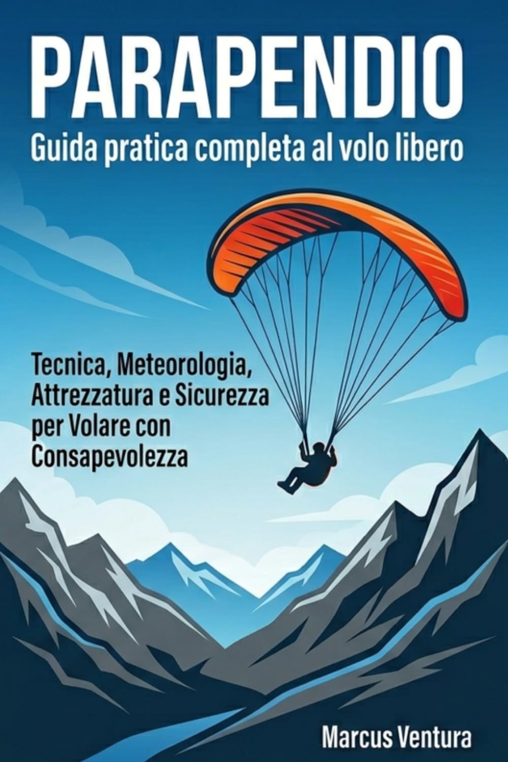 capítulo por capítulo baixar Parapendio Guida pratica completa al volo libero: Tecnica, Meteorologia, Attrezzatura e Sicurezza per Volare con Consapevolezza (Italian Edition)