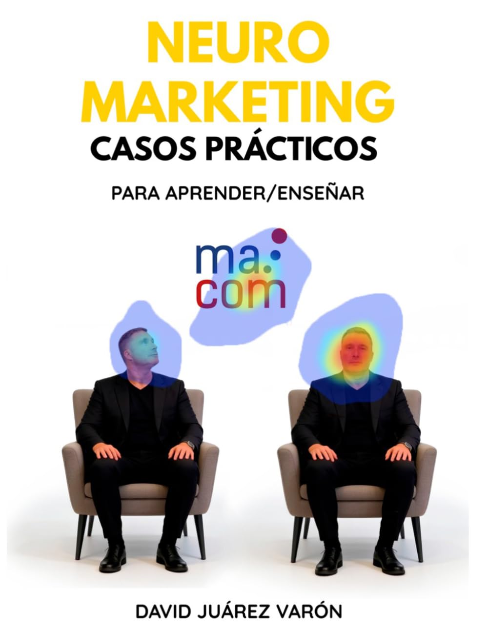 ler totalmente NEUROMARKETING: CASOS PRÁCTICOS PARA APRENDER / ENSEÑAR (MACOM - LIBROS DE NEUROMARKETING APLICADO) (Spanish Edition)