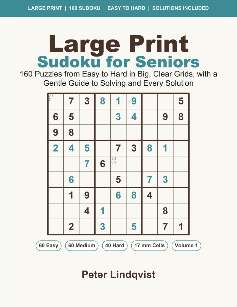 Large Print Sudoku for Seniors: 160 Puzzles from Easy to Hard in Big, Clear Grids, with a Gentle Guide to Solving and Every Solution (Volume 1) baixar o livro de graça