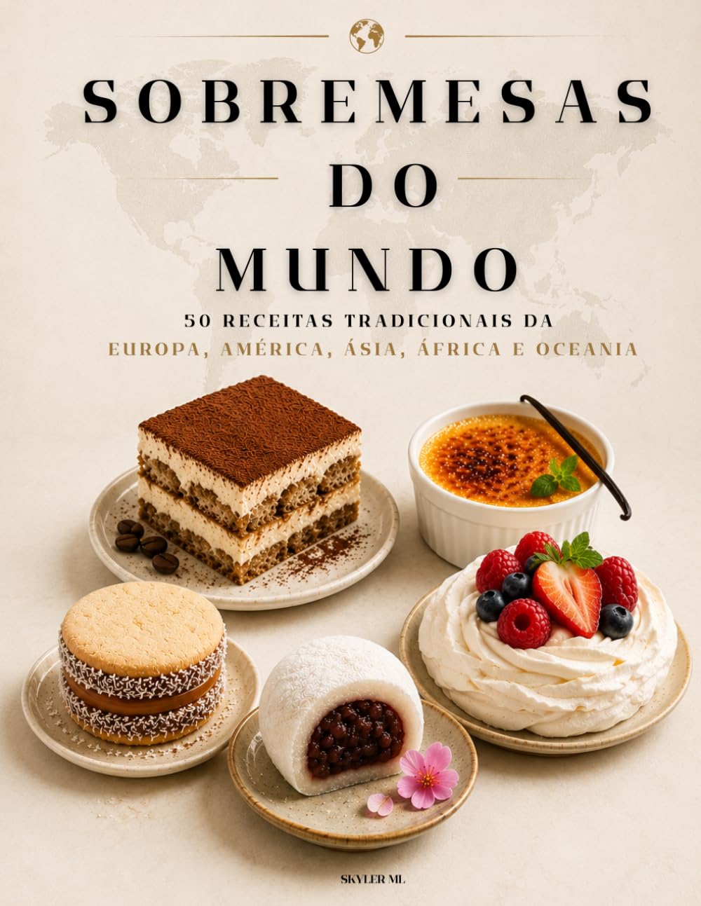 ler totalmente SOBREMESAS DO MUNDO: 50 Receitas Tradicionais da Europa, América, Ásia, África e Oceania para Descobrir as Sobremesas Mais Famosas do Mundo (Portuguese Edition)