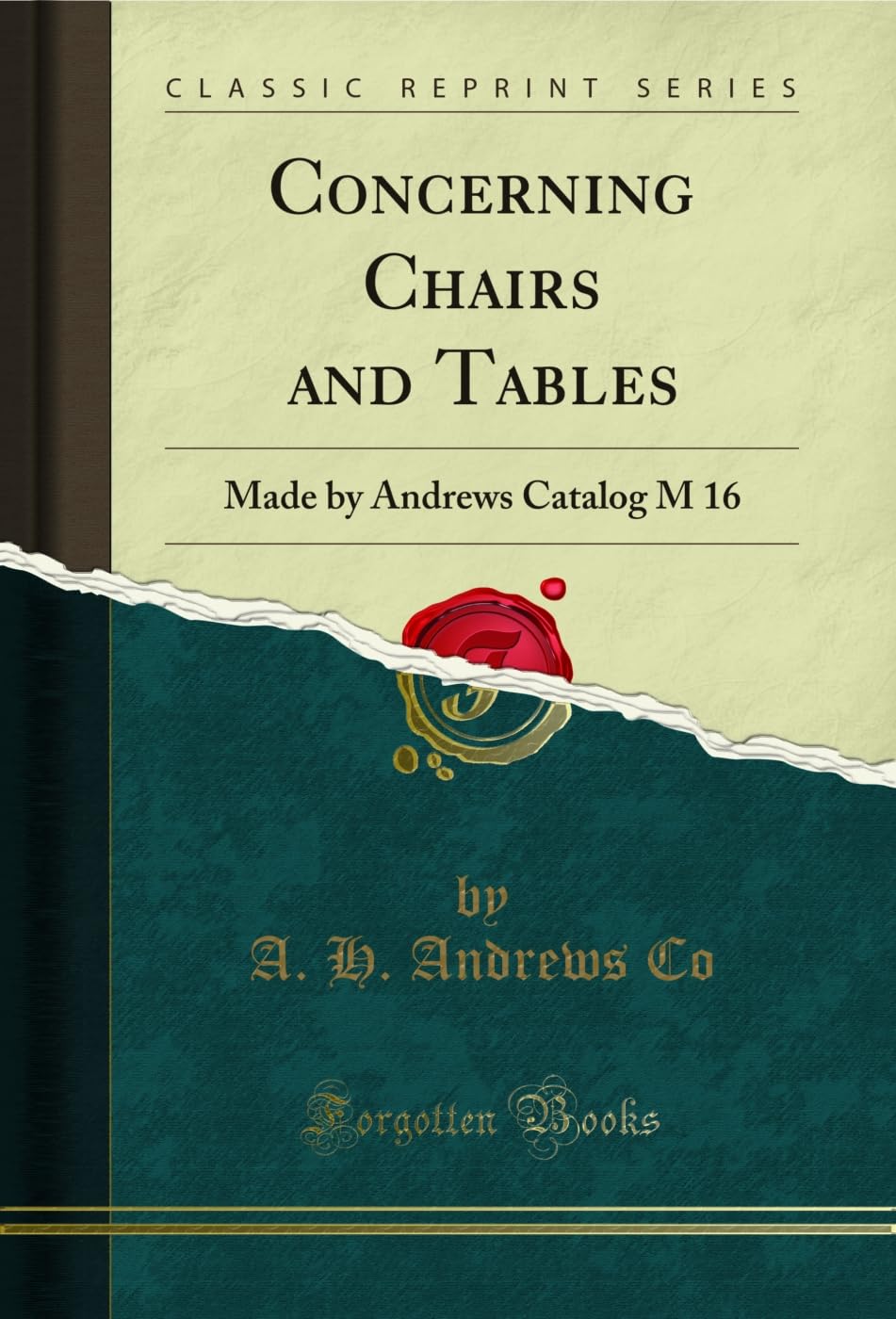 Concerning Chairs and Tables: Made by Andrews Catalog M 16 (Classic Reprint) (English Edition) baixar livro de graça