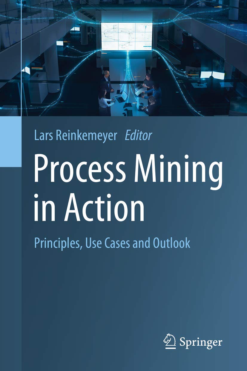 ler totalmente Process Mining in Action: Principles, Use Cases and Outlook
