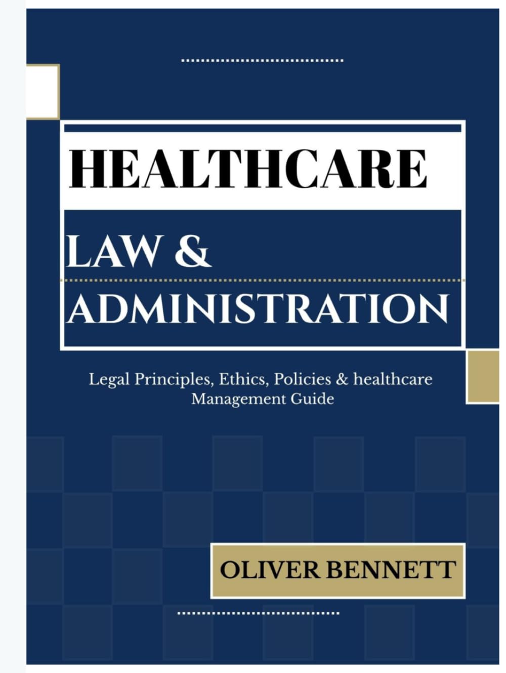 HEALTHCARE LAW AND ADMINISTRATION: Legal Principles, Ethics, Policy & Healthcare Management Guide baixar livro de graça