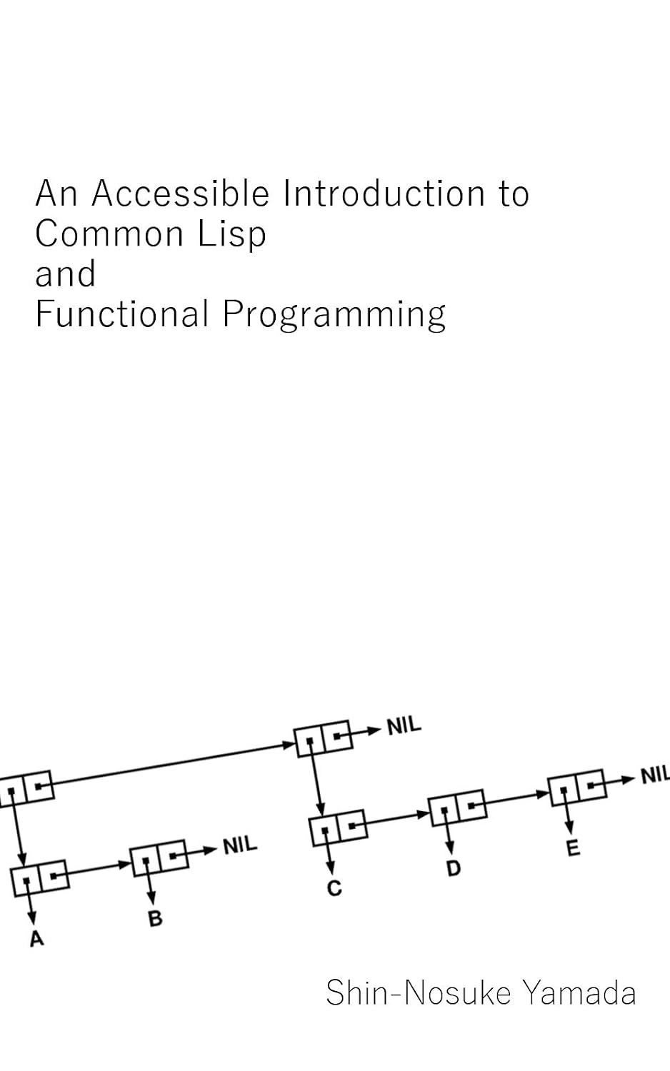 ler totalmente An Accessible Introduction to Common Lisp and Functional Programming (English Edition)
