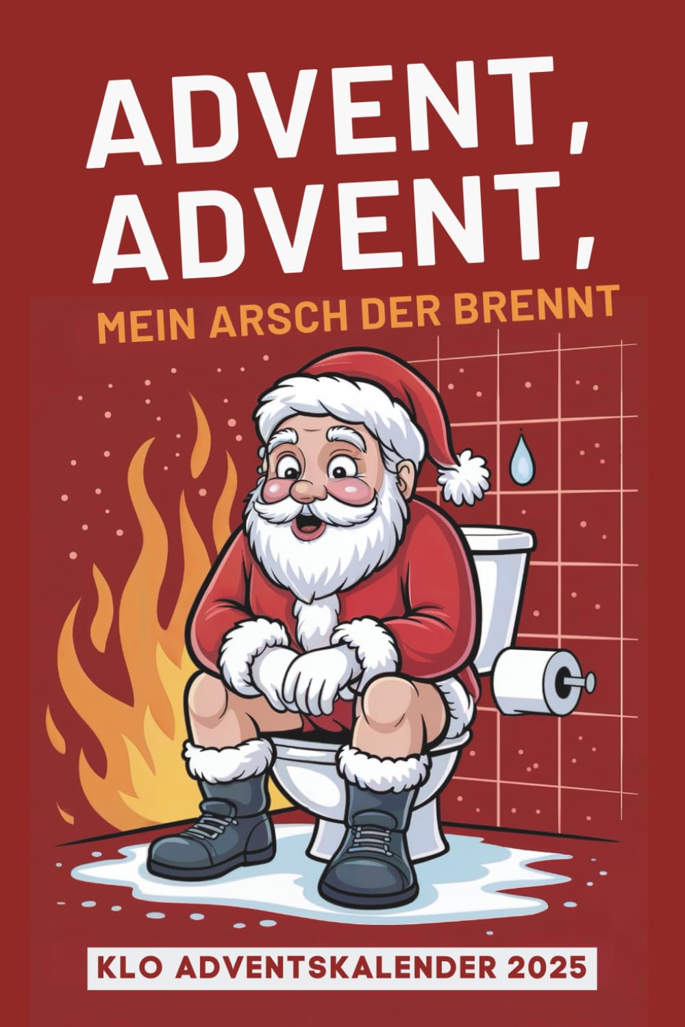 Klo Adventskalender 2025: Advent, Advent, mein Arsch der brennt - 24 Rätsel für die Toilette | Lustiger Advenskalender für Männer | Weihnachtskalender mit Sudoku, Quiz & Denksport baixar o livro de graça