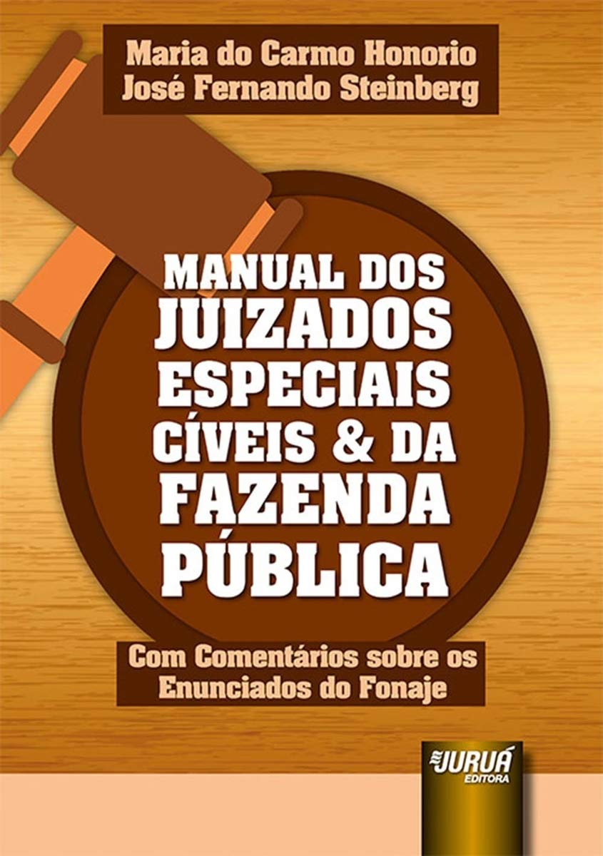 Manual dos Juizados Especiais Cíveis & da Fazenda Pública: Com Comentários sobre os Enunciados do Fonaje