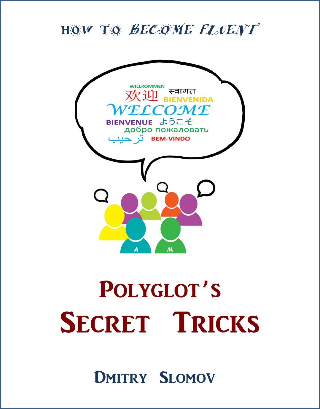 Polyglot's Secret Tricks: How To Become Fluent (English Edition) baixar livro de graça