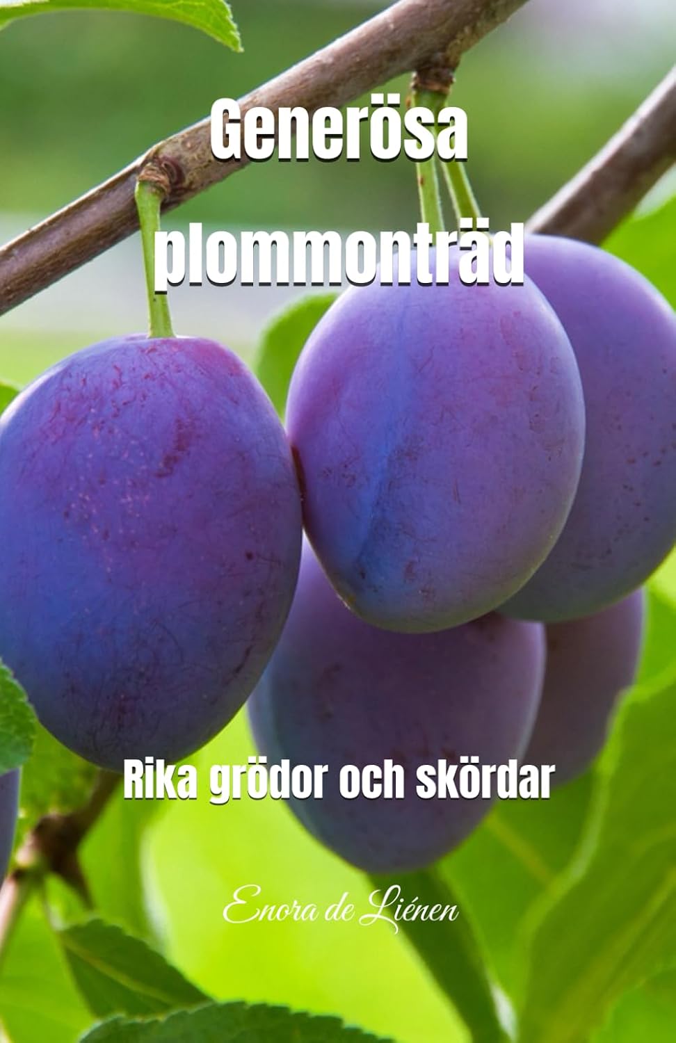 Generösa plommonträd: Rika grödor och skördar baixar o livro de graça