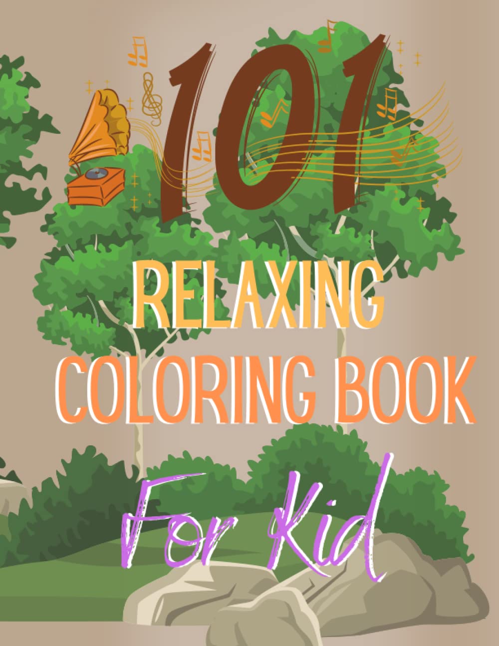 101 Relaxing Coloring Book For Kid: Coloring Book For Kid Practice skills, imagination and meditation at the same time. baixar livro de graça