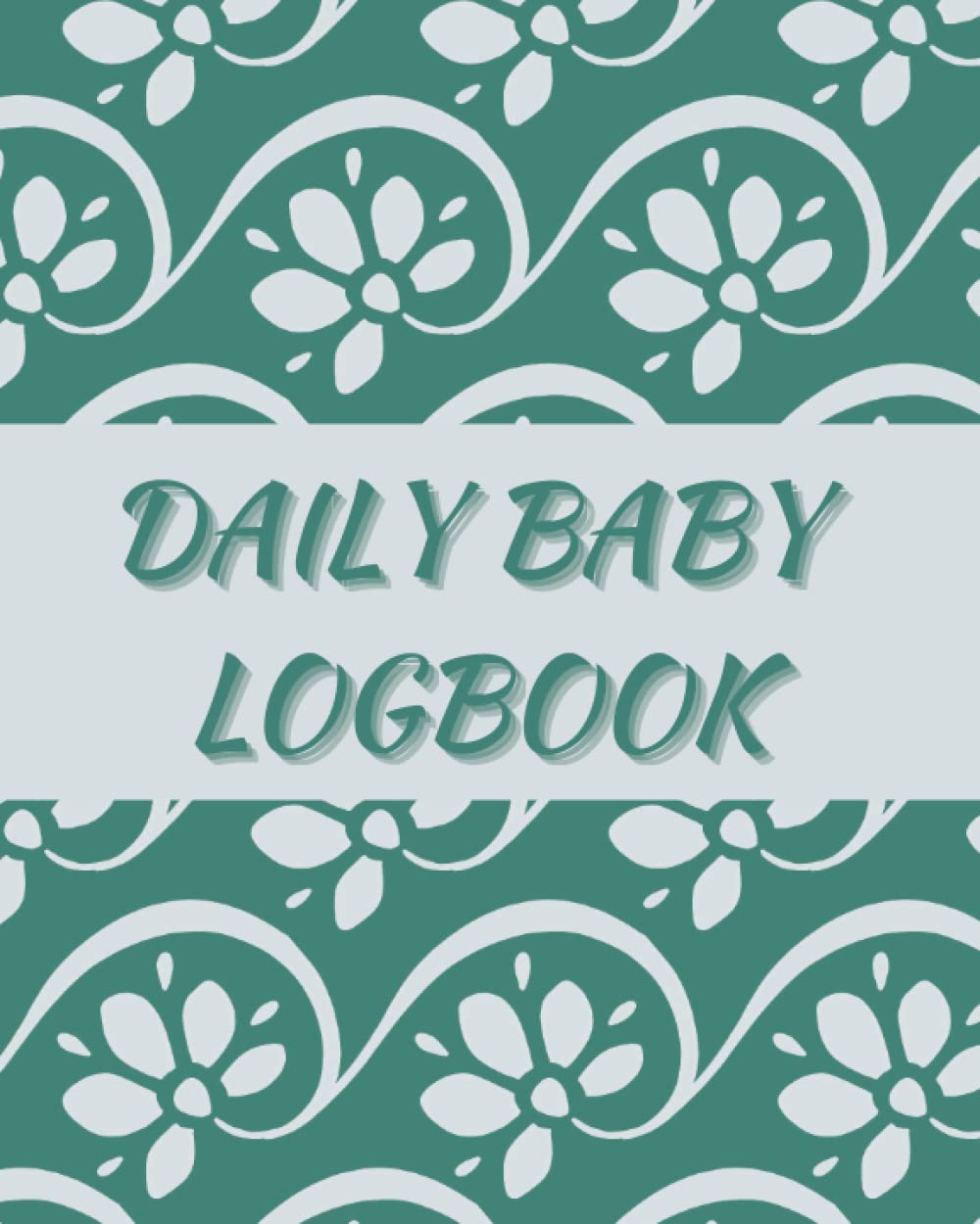 Baby Daily Log Book: Daily Log Book For Baby; Infant Daily Report For Reporting Feeds, Sleep, Diapers, Activities and More baixar livro de graça