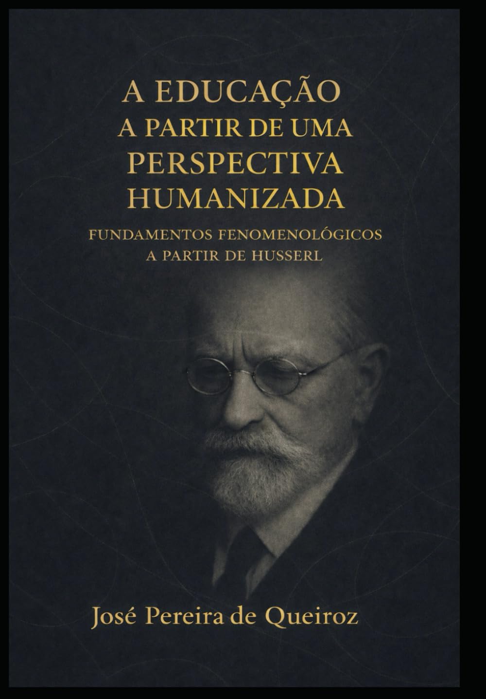A EDUCAÇÃO A PARTIR DE UMA PERSPECTIVA HUMANIZADA: FUNDAMENTOS FENOMENOLÓGICOS A PARTIR DE HUSSERL (LA EDUCACIÓN DESDE UNA PERSPECTIVA HUMANIZADA) (Portuguese Edition) baixar livro de graça