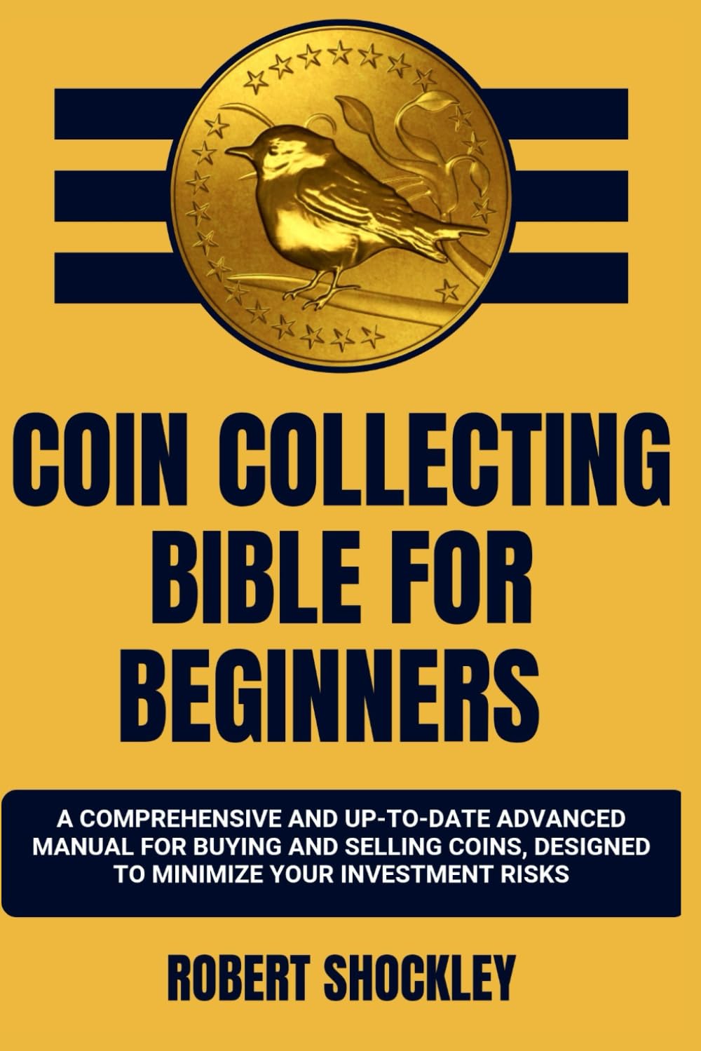 Coin Collecting Bible for Beginners: A Comprehensive And Up-To-Date Advanced Manual For Buying And Selling Coins, Designed To Minimize Your Investment Risks baixar livro de graça