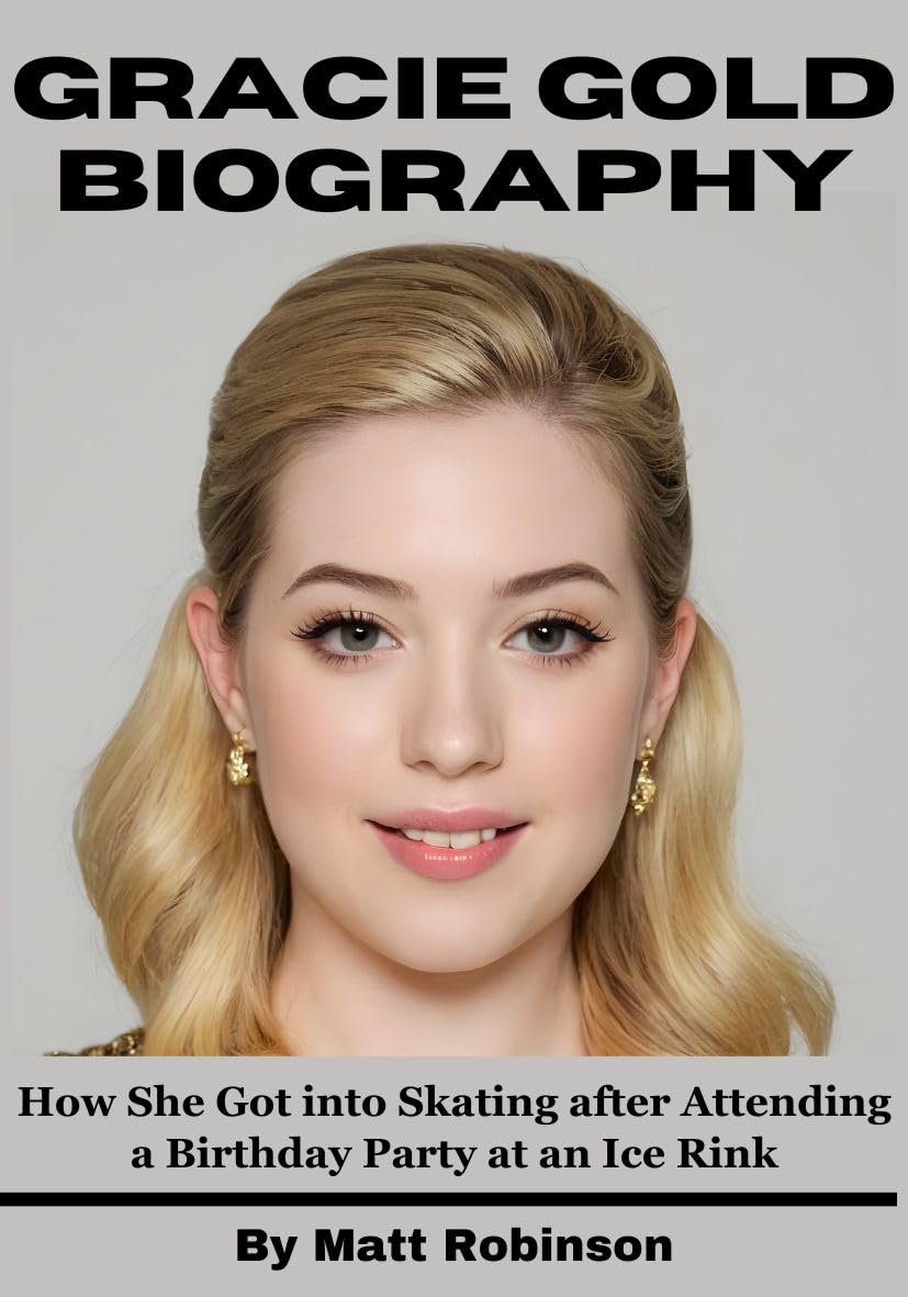 ler totalmente Gracie Gold Biography: How she got into skating after attending a birthday party at an ice rink (English Edition)