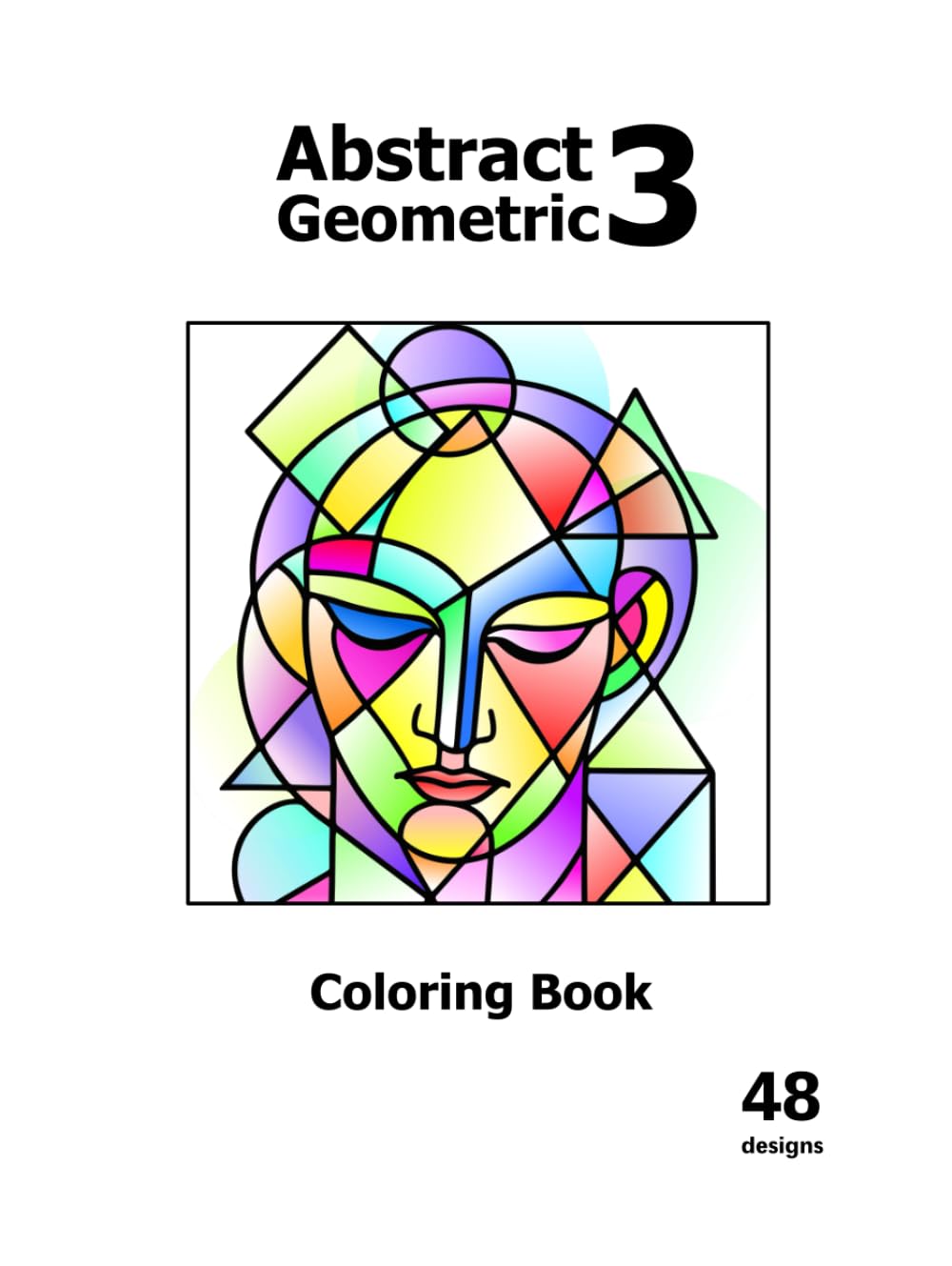 Abstract Geometric Faces Coloring Book – Vol. 3 with 48 brand-new designs featuring unique angles, and nature-inspired patterns. Perfect for stress relief, mindfulness, and creative exploration. baixar o livro de graça
