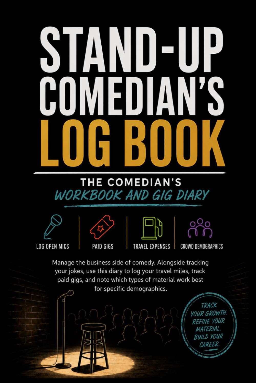capítulo por capítulo baixar Stand-Up Comedian's Log Book: The Comedian's Workbook and Gig Diary: Log Open Mics, Paid Gigs, Travel Expenses, and Crowd Demographics