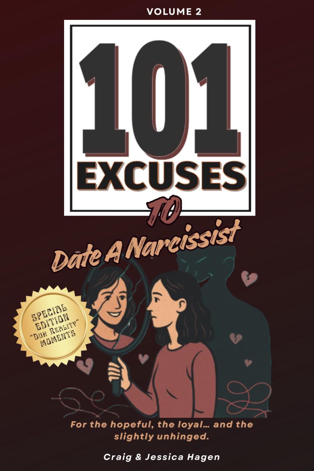 ler totalmente 101 Excuses To Date A Narcissist: For the hopeful, the loyal, and the slightly unhinged. (101 Excuses Series)