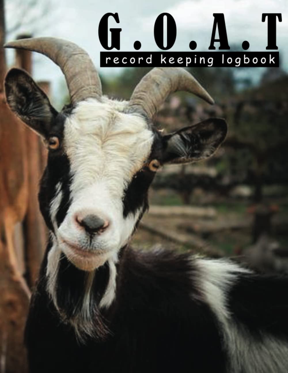 ler totalmente goat record keeping logbook and journal: A Journal To Keep Track Of All Your Goat Vital Information |professionally designed to help you keep a... Notebook for Goat Farming & Raising)