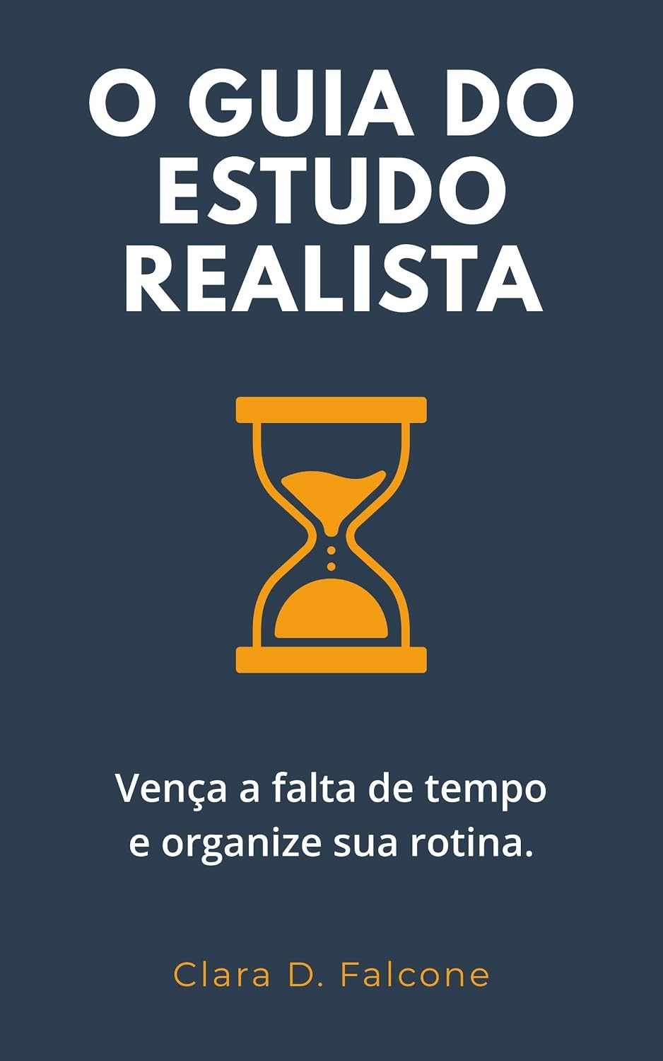 ler totalmente O Guia do Estudo Realista: Como organizar sua rotina, vencer a falta de tempo e aprender o dobro com apenas 2 horas por dia (mesmo quando o caos toma conta)... Aprendizado: Do Estudo à Aprovação Livro 1)