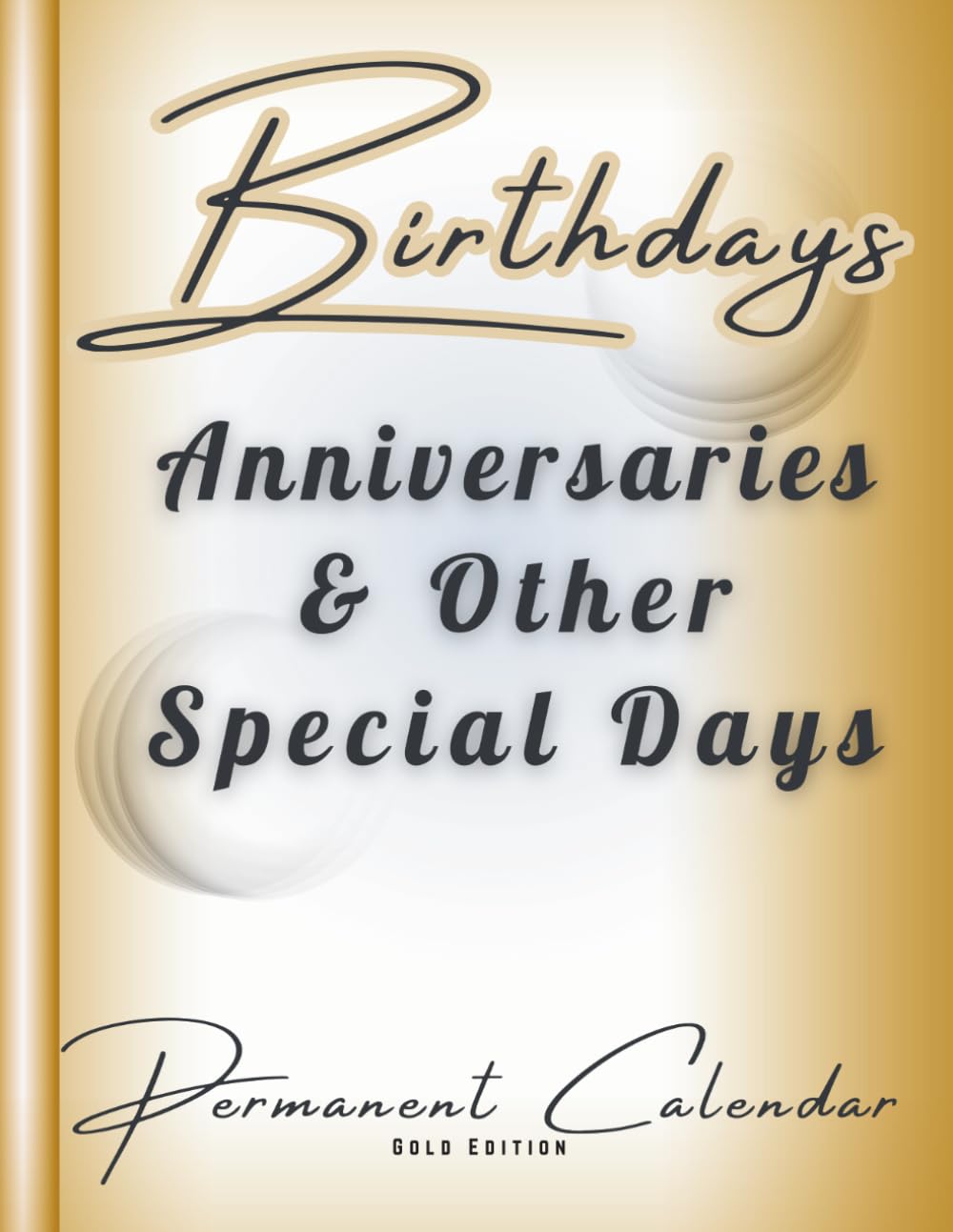 ler totalmente Birthdays, Anniversaries, and Other Special Days Permanent Calendar (Gold Edition): Organizer to Record Birthdays, Anniversaries, Memorials,... and Annual Events That Never Expire
