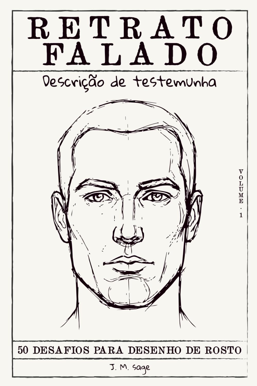 ler totalmente Retrato falado: Descrição de testemunha - Volume 1: 50 Desafios para desenho facial & prática de desenho forense (Portuguese Edition)
