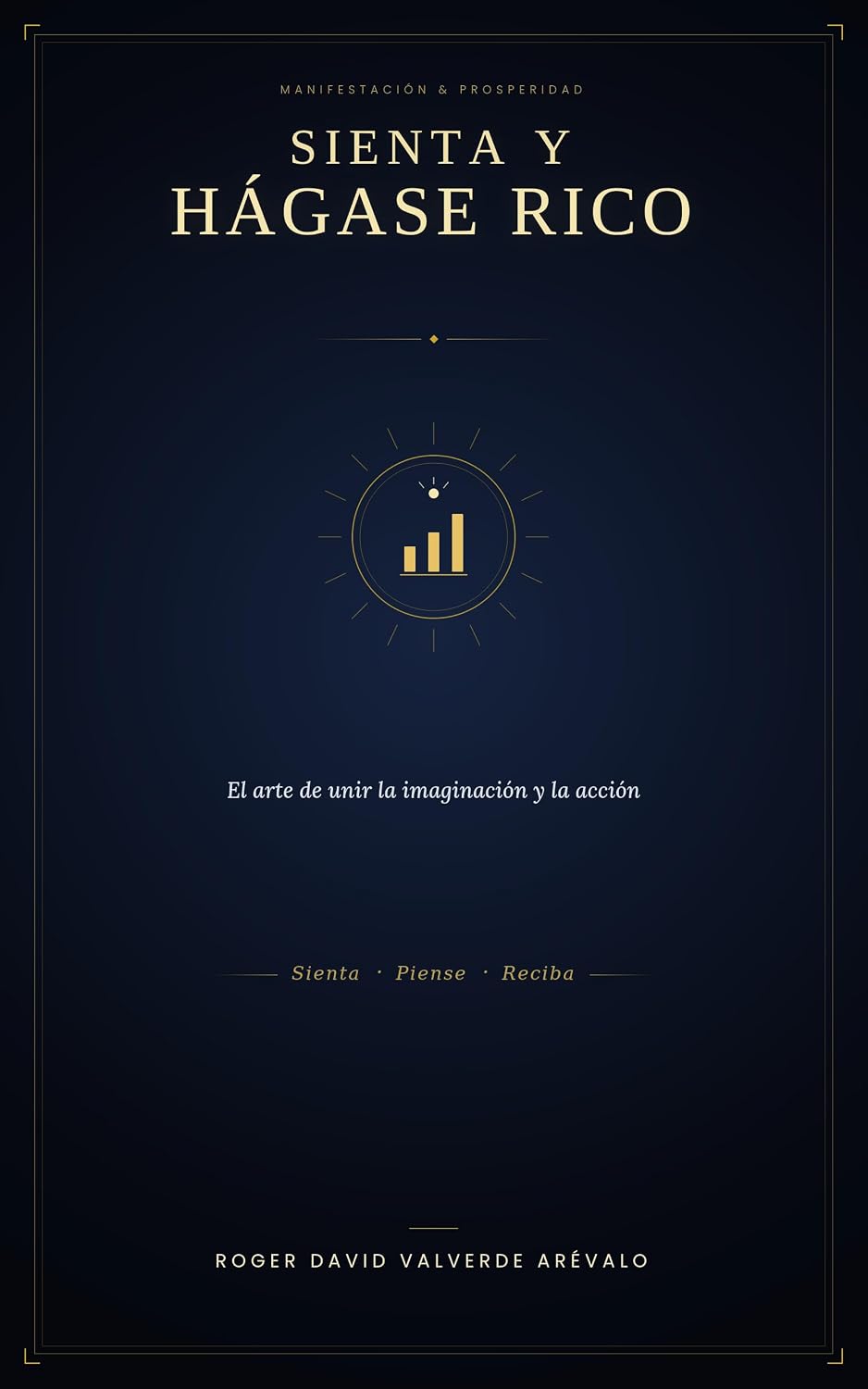 ler totalmente SIENTA Y HÁGASE RICO: El arte de unir la imaginación y la acción (Spanish Edition)